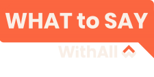 What to Say Logo