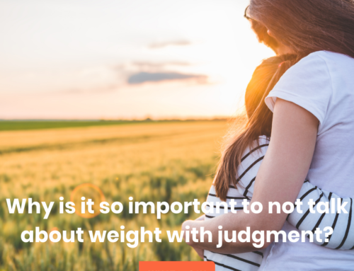 Why is it so important to not talk about weight with judgment?
